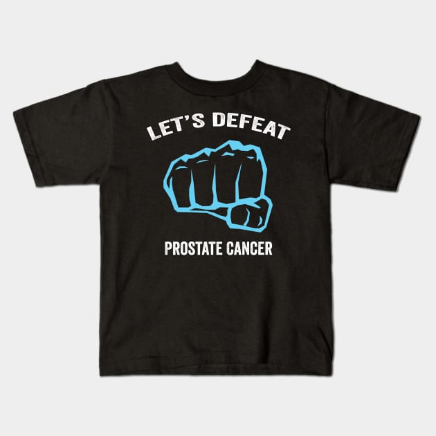 prostate cancer awareness - let's defeat prostate cancer Kids T-Shirt by Merchpasha1